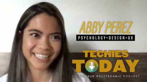 Abby Perez, Psychology+Design=UX, on Techies Today, the Purdue Polytechnic Podcast