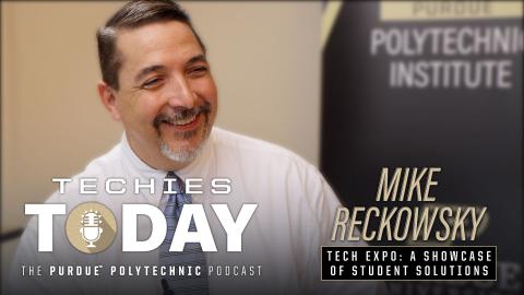 Mike Reckowsky on Techies Today, the Purdue Polytechnic Podcast