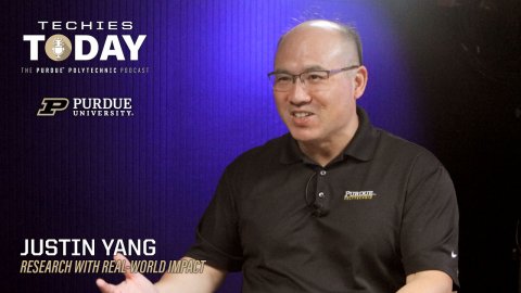 Justin Yang, Research with Real-World Impact, on Techies Today, the Purdue Polytechnic Podcast